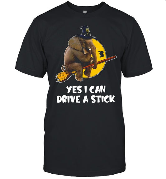 Elephant Yes I Can Drive A Stick Halloween T shirt