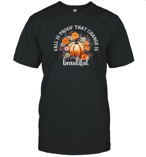 Fall Is Proof That Change Is Beautiful Halloween Sweater Women Fall Tee T Shirt