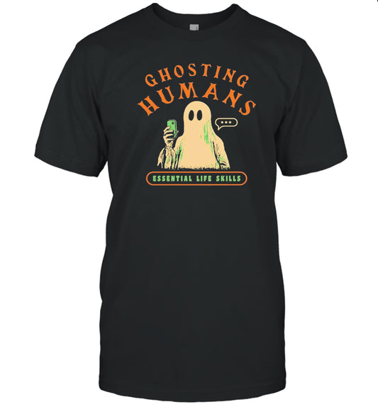 Ghosting Humans Essential Life Skills Halloween T Shirt