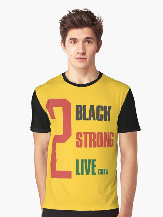 2 live crew - 2 black 2 strong Graphic T-Shirt T-Shirt | Streetwear Vibe | Top Pick For Fans