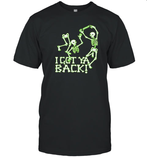 Halloween I Got Ya Back Skeletons Glowing In The Dark T Shirt