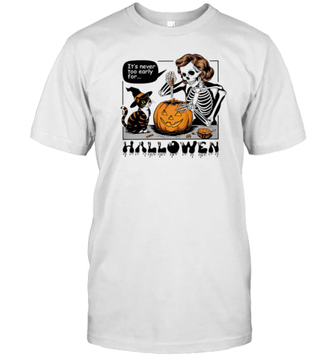 Halloween It&#39;S Never Too Early T Shirt