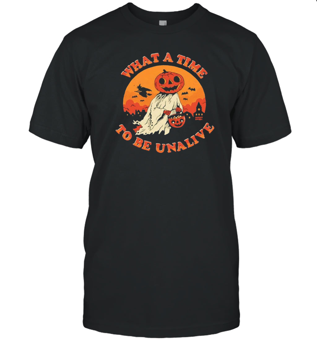 Halloween Pumpkin What A Time To Be Unalive T Shirt