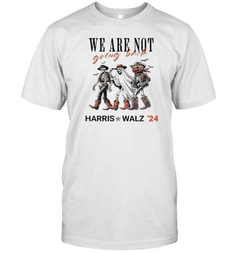 Harris Walz 2024 Halloween Skeleton We Are Not Going Back T Shirt
