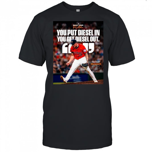Houston Astros You Put Diesel In You Get Diesel Out Hunter Brown April Pitch Hand Award Winner Signature t shirt