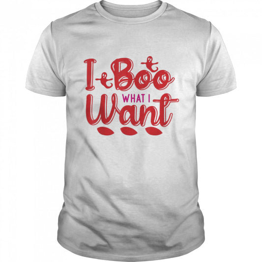 I Boo What I Want Ghost Halloween T Shirt