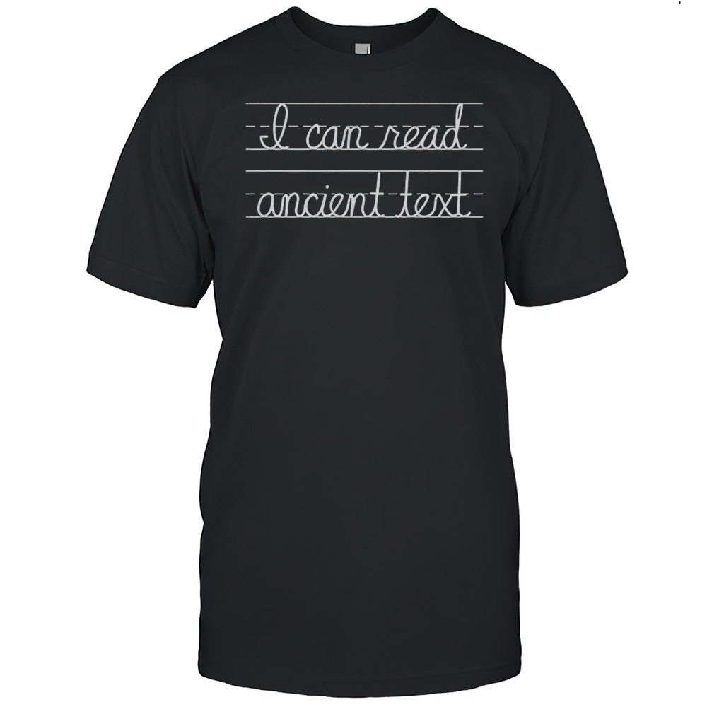 I Can Read Ancient Text Shirt
