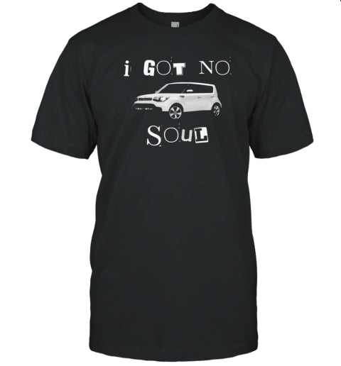 I Got No Soul KIA Soul Halloween T Shirt
