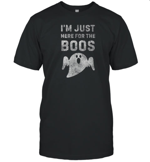 I&#39;m Just Here For The Boos Hilarious Halloween T Shirt