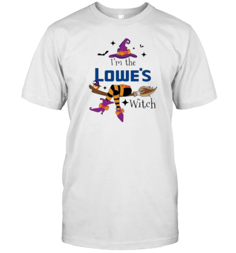 I&#39;M The Lowe&#39;S Witch Halloween T Shirt
