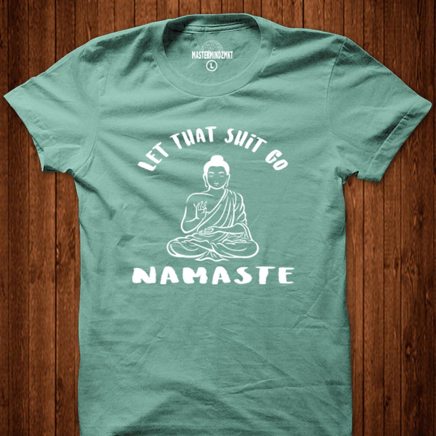 Let That Shit Go Namaste: Shirt, Yoga Clothes, Spiritual Meditation Buddha Chakra Tee Gift