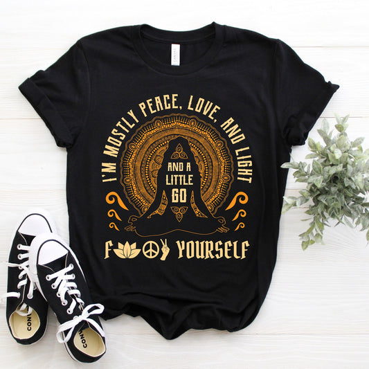 I'm Mostly Peace Love and Light & a Little Go F Yourself T-Shirt, Yoga Gifts for Yoga Instructor, Yoga TShirt, Yoga Shirt Vintage, Yoga Gift