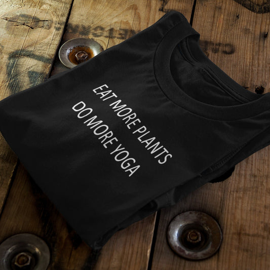 Eat More Plants Do More Yoga || Organic Cotton || Ethical Unisex T-Shirt Adult Kids Tee
