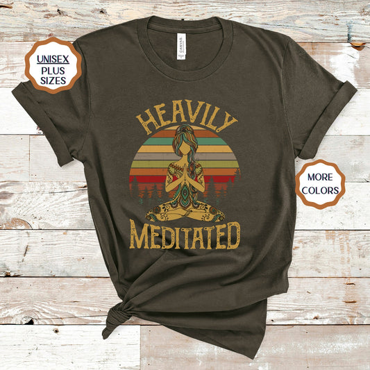 Heavily Meditated, Yoga Meditation Shirt: Funny Yoga Shirt, Yoga Lover Gift Tee