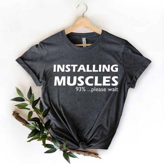 Funny Workout T-Shirt | Lift Weight Exercise Humorous Gym Installing Muscles Fitness T Shirt Tee