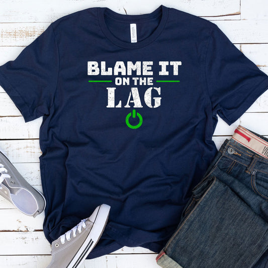 Blame It On The Lag T-Shirt | Funny Gaming Shirt | Online Video Game Lover Gift