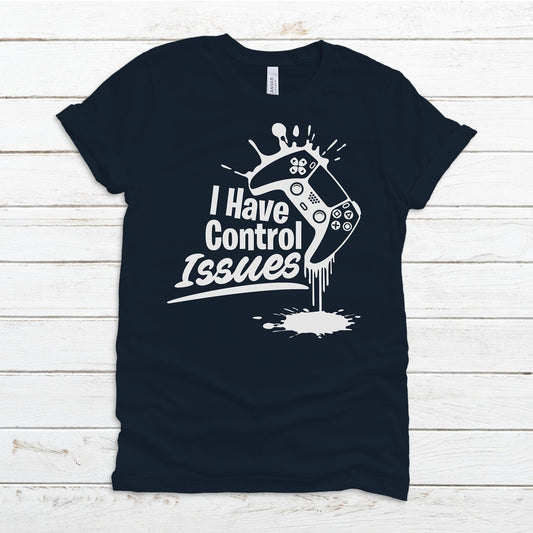 I Have Control Issues Shirt, Funny Gaming T Shirt, Gamer Controller Shirt, Nerdy Shirts, Gift For Video Gamer