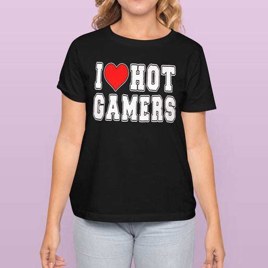 I Love Hot Gamers T-Shirt: Funny Gaming Gift