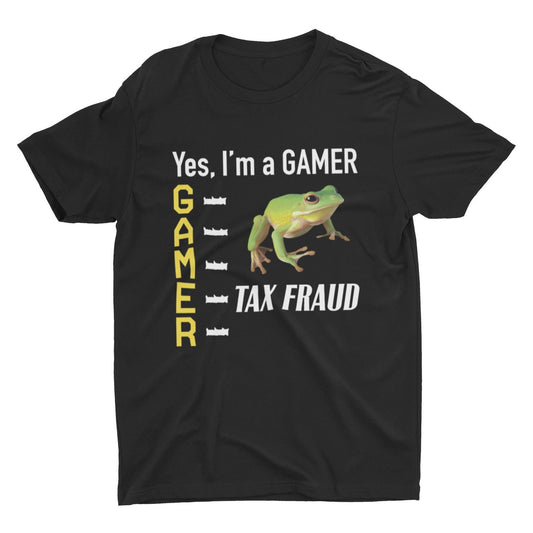 Tax Fraud Gamer Meme Shirt | Funny Unisex Tshirt | Cringe Gamer Apparel