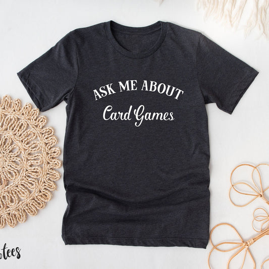 Card Games T-shirt, Funny Board Gamer Shirt Women Men Ladies Kids Baby, Tshirt Gift for Him Her, Mothers Fathers Day Present, Ask Me About