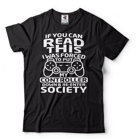 Funny Gamer T-Shirt: Forced to Re-Enter Society