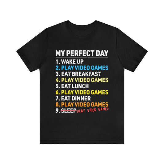 My Perfect Day T-Shirt | Game Lover Tee | Funny Cool Gamer Tee For Gamers