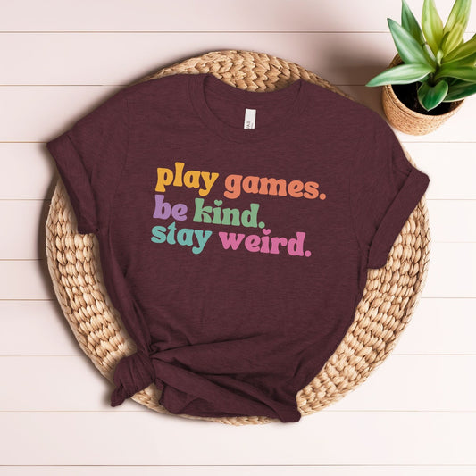 Play Games Be Kind Shirt | Video Gamer Gift | Board Game Lover Tee