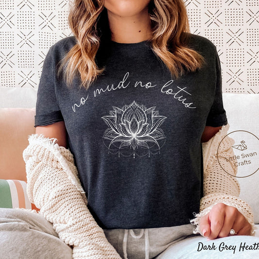 No Mud, No Lotus T-shirt: Unisex Zen Meditation Lotus Flower T-shirt Aesthetic Tee Gift