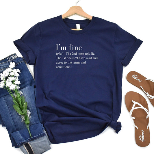 I'm Fine Funny Sarcastic Quote T-Shirt Gift: Comfortable Sleep Shirt, Yoga Workout Tee
