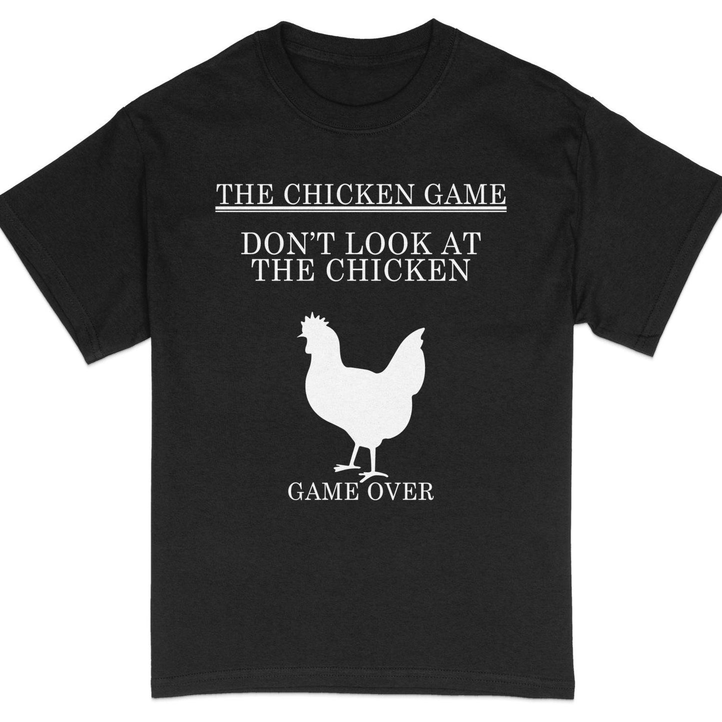 Don't Look At The Chicken T-Shirt | Funny Chicken Graphic Tee | Game Over Humor Shirt