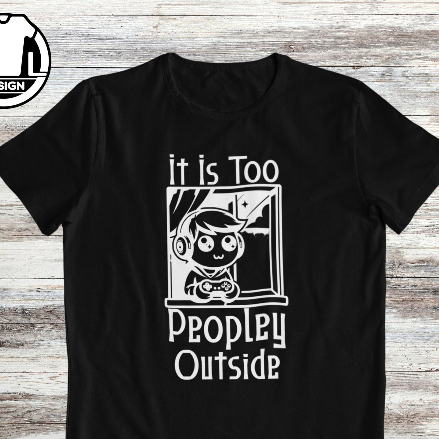 Funny Gamer T-Shirt: It's Too Peopley Outside