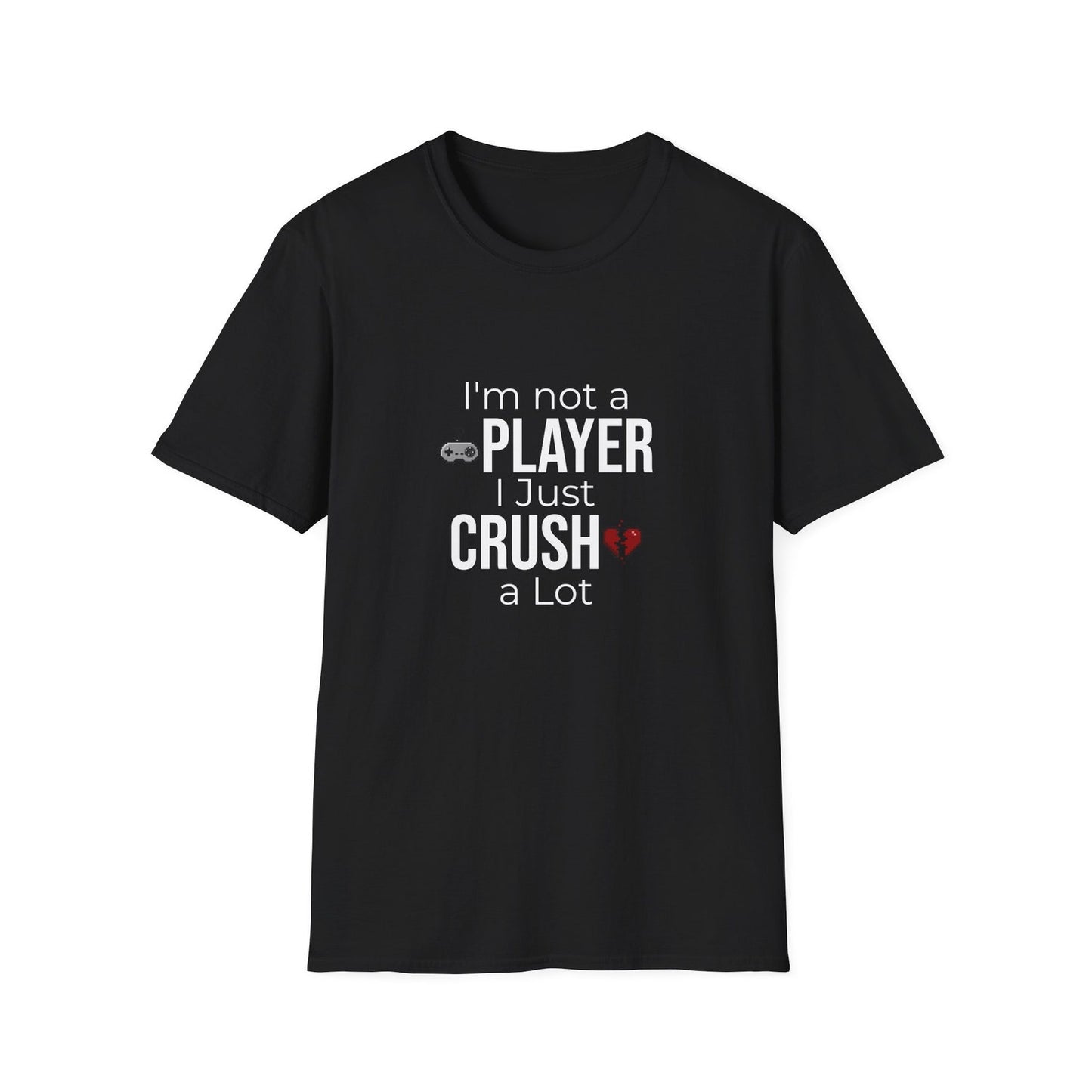 Funny Gamer T-Shirt - 'I'm Not a Player, I Just Crush a Lot' - Retro Gaming Tee - Geeky Humor Shirt - Perfect Gift for Gamers