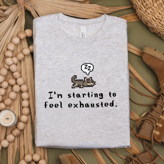 I'm Starting To Feel Exhausted Shirt | Funny Stardew Valley Cat Tee | Cozy Gamer Gift