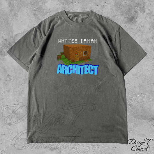 Why Yes I'm An Architect, Funny Minecraft Meme TShirt, Oddly Specific Joke Tee, Minecraft Lovers Gift, Funny Minecraft Shirt, Gamer Gift