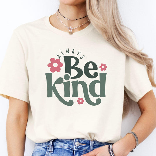 Always Be Kind T-shirt | Kindness Love Spiritual Cosmic Soul Trendy Zen Yoga Clothing Tee
