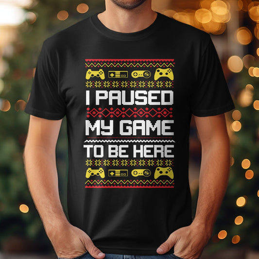 I Paused My Game To Be Here T-Shirt | Funny Gamer Gifts | Retro Gaming Apparel