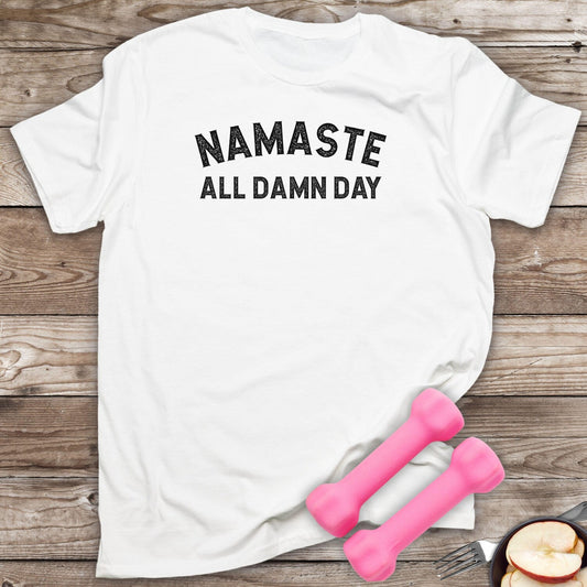 Namaste All Damn Day Yoga Shirt | Zen Tee Instructor Meditation Gift Breathe Mental Health