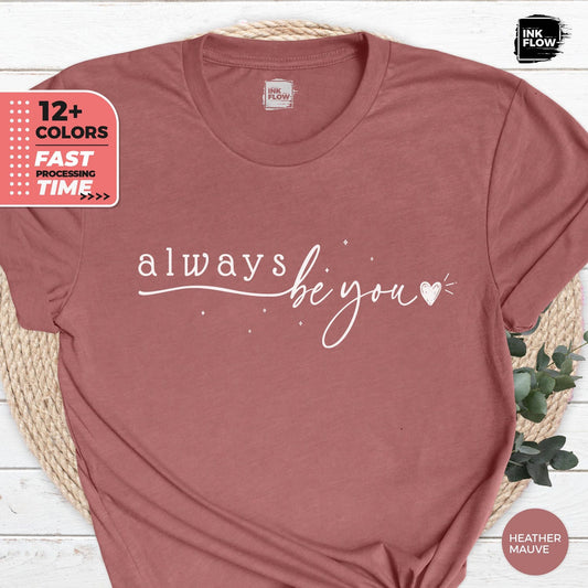 Always Be You T-Shirt for Yoga and Meditation Lover: Spiritual Inspirational Shirt Gift