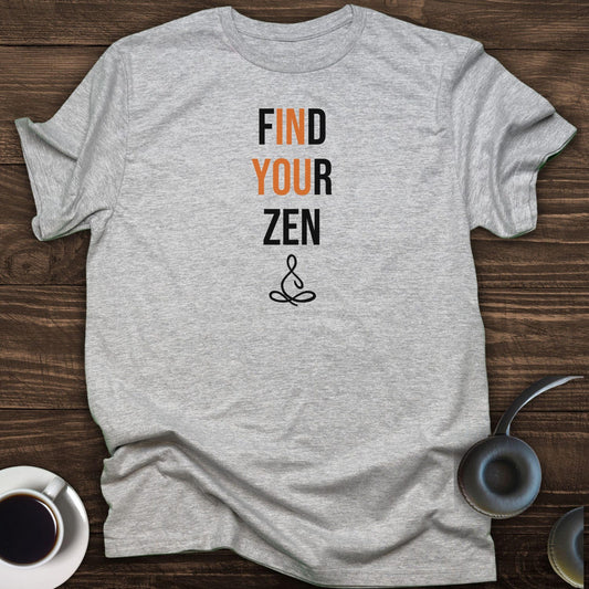 Find Your Zen Shirt | Yoga Tshirt Yogi Lover Meditation Clothes Gift Instructor Teacher Tee