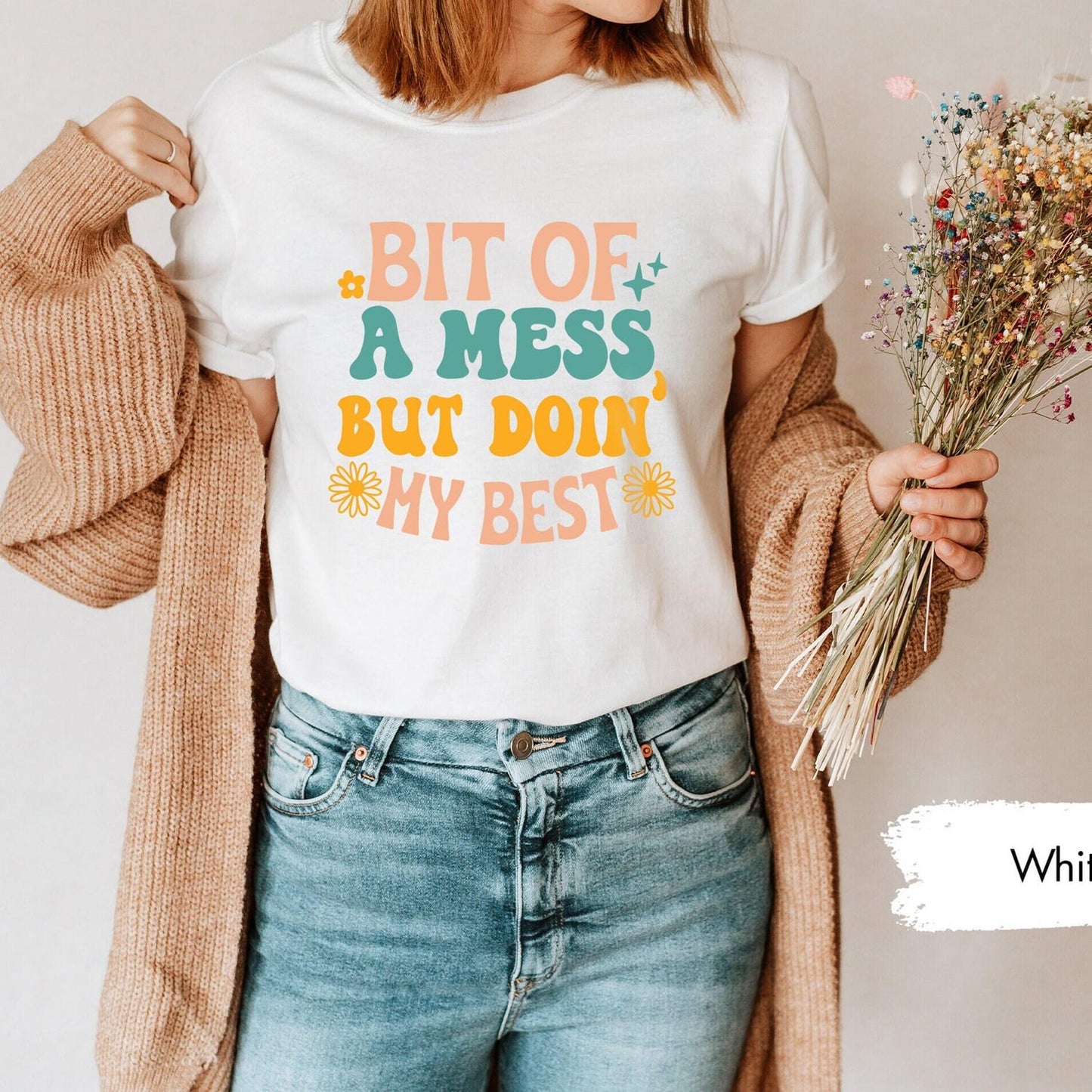Bit Of A Mess But Doin My Best Tshirt: Funny Inspirational Motivational Tees Gift