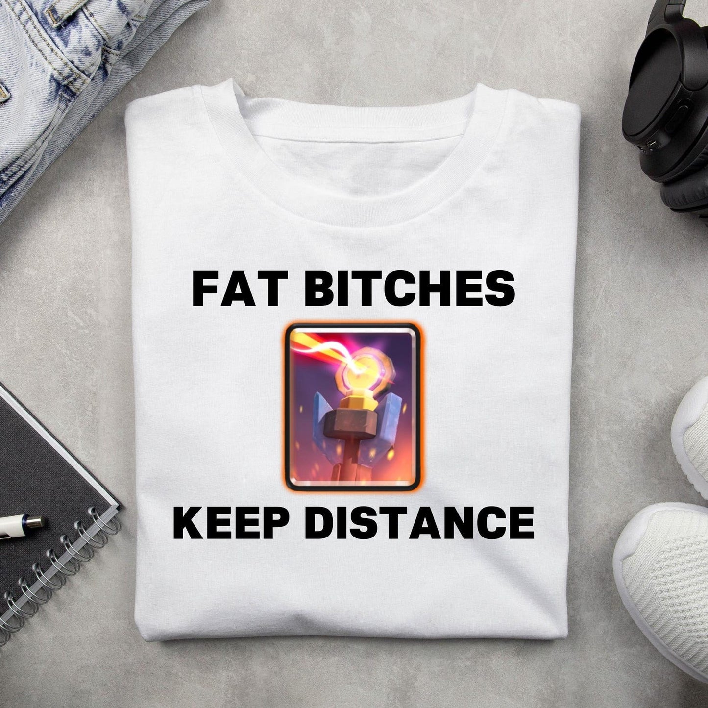 Fat Bitches Keep Distance Shirt | Funny Clash of Clans Game Tee | Trendy Aesthetic TShirt