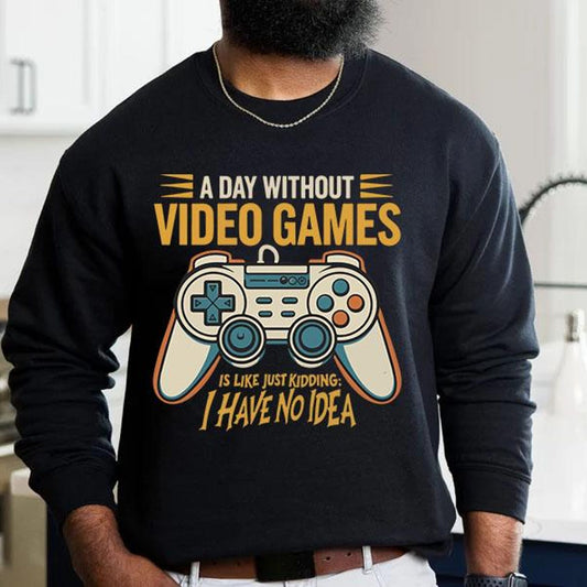 A Day Without Video Games। Funny Shirt, Gamer Gift, Funny Gaming, Funny Gaming T-shirt,Gaming Present