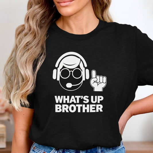What's Up Brother Shirt | Funny Gaming Shirt | Cool Gamer Brother Gift