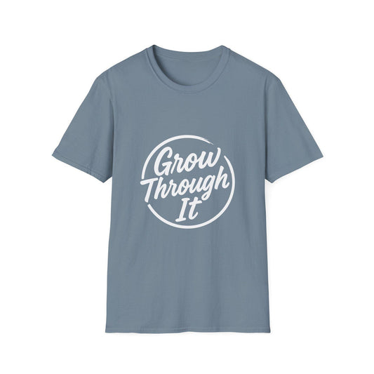 Grow Through It Motivational T-Shirt: Inspirational Quote Shirt, Positive Mindset Graphic Tee
