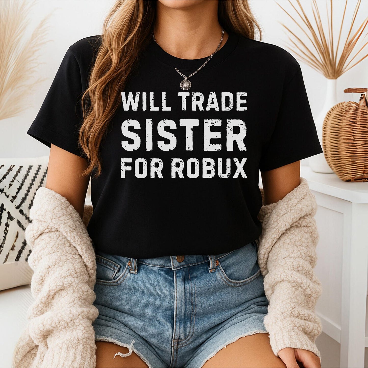Sister For Robux T-Shirt | Funny Trade Game T-Shirt | Matching Tees Humor