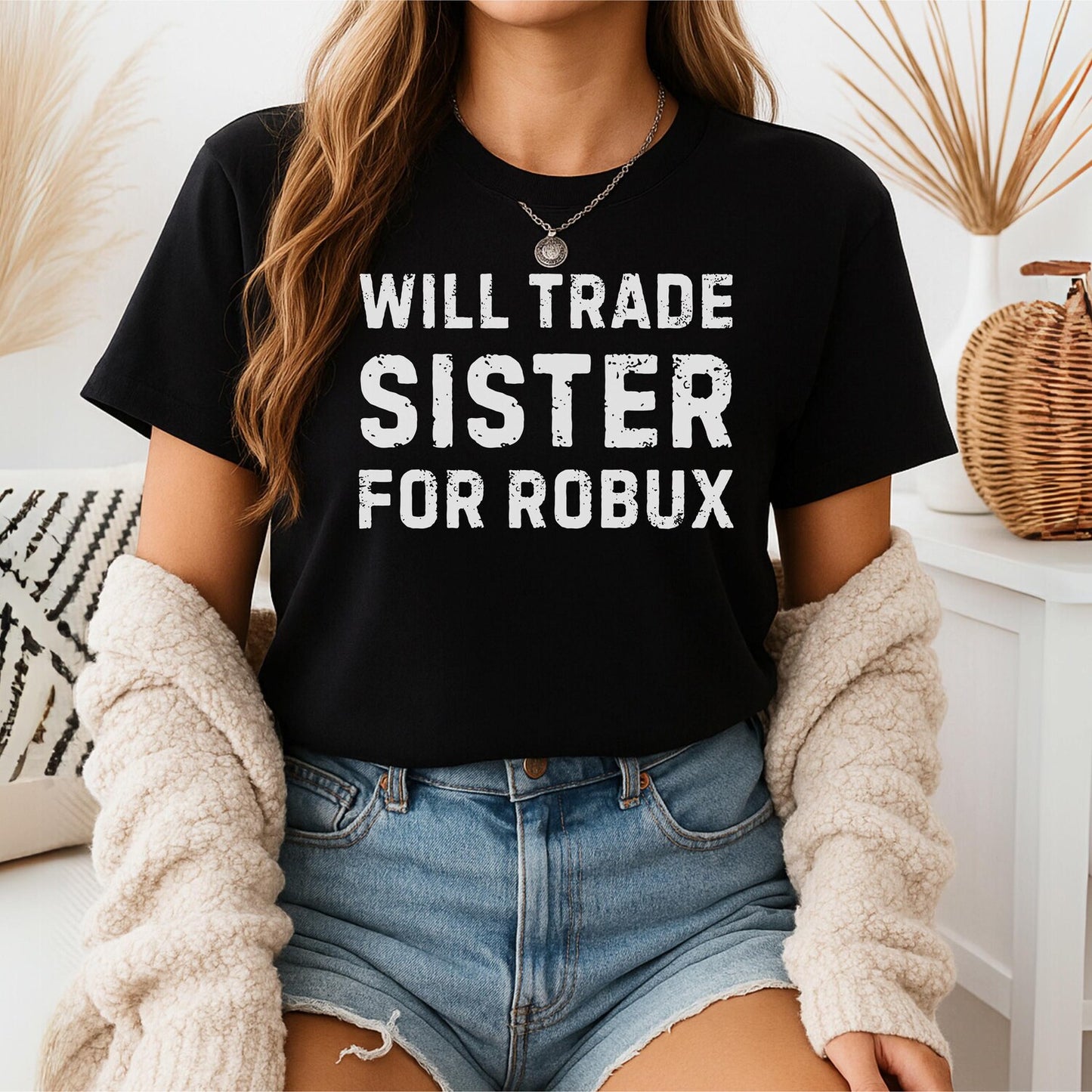 Will Trade Sister for Robux, Funny Trade Game T-Shirt for Men, Women & Kids – Matching Tees with Robux Style Humor, Unisex classic tee