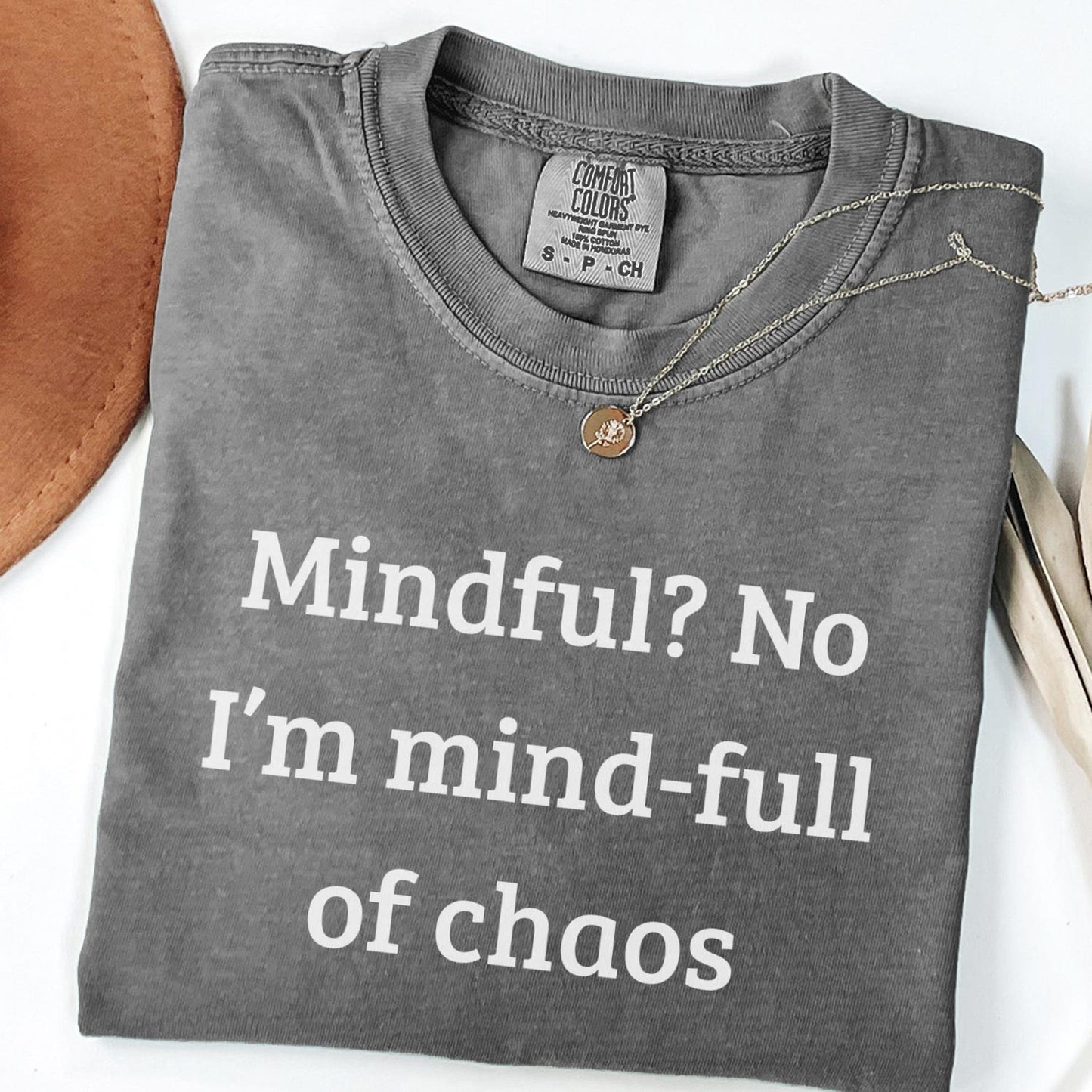 Mindful? No. I'm Mind Full of Chaos Shirt: Funny Yoga & Sarcastic Meditation Tee