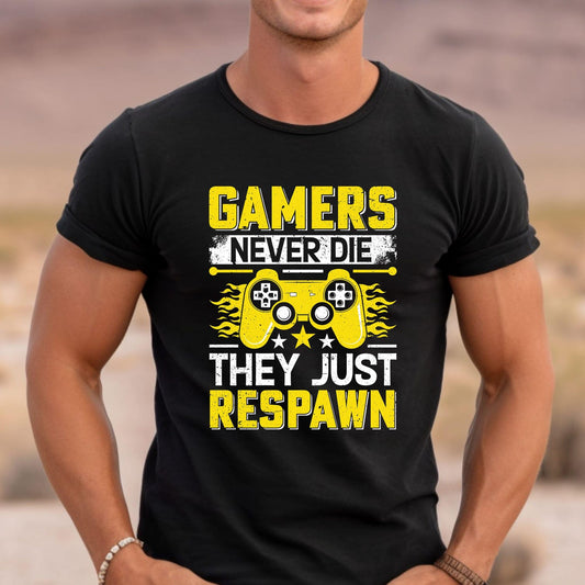 Gamers Never Die They Just Respawn T-Shirt | Funny Gaming Quote Tee | Video Game Lover Gift