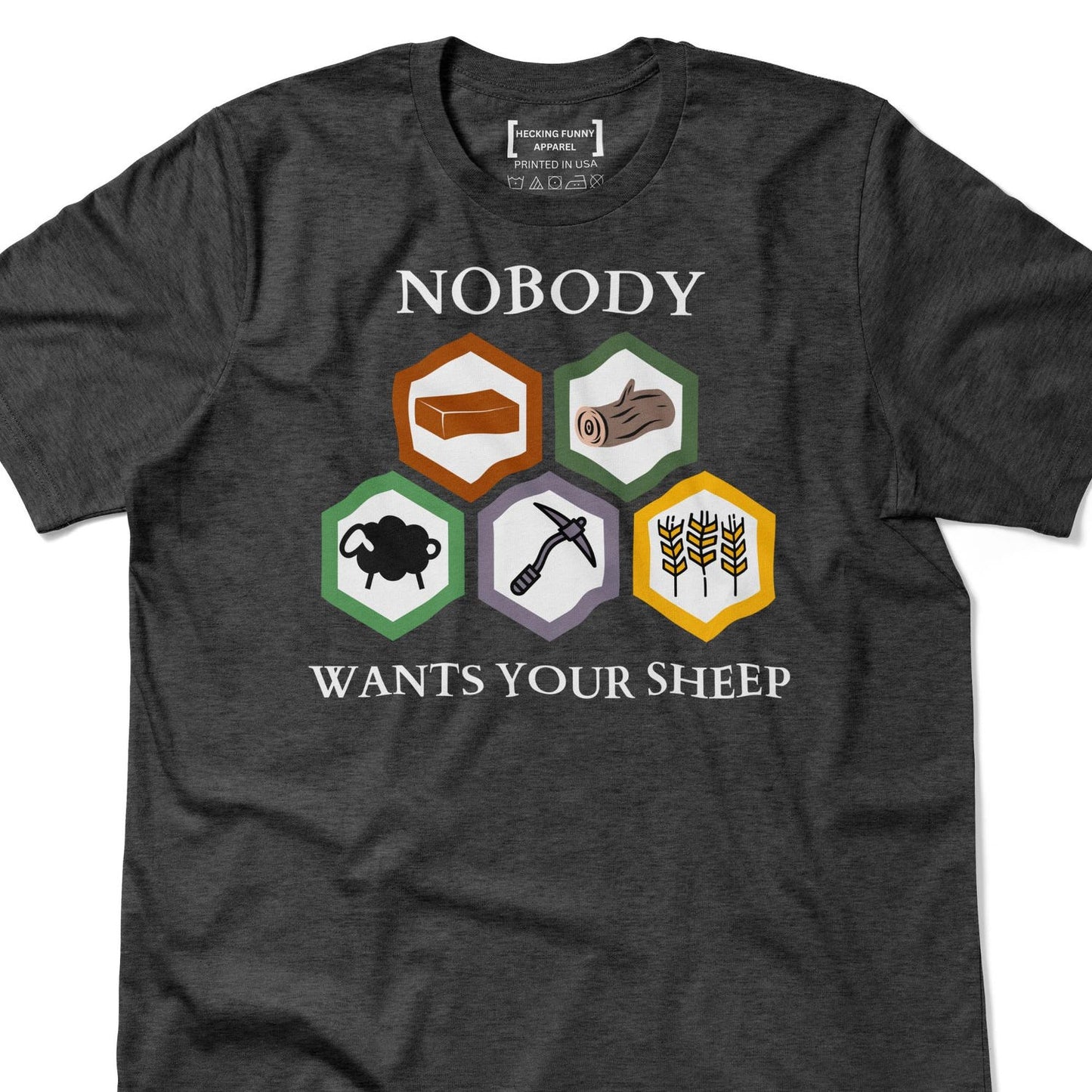 Nobody Wants Your Sheep Shirt, Settlers of Catan T-Shirt, Funny Board Game Tee, Gift for Tabletop Game Lovers, Casual Gamer Wear