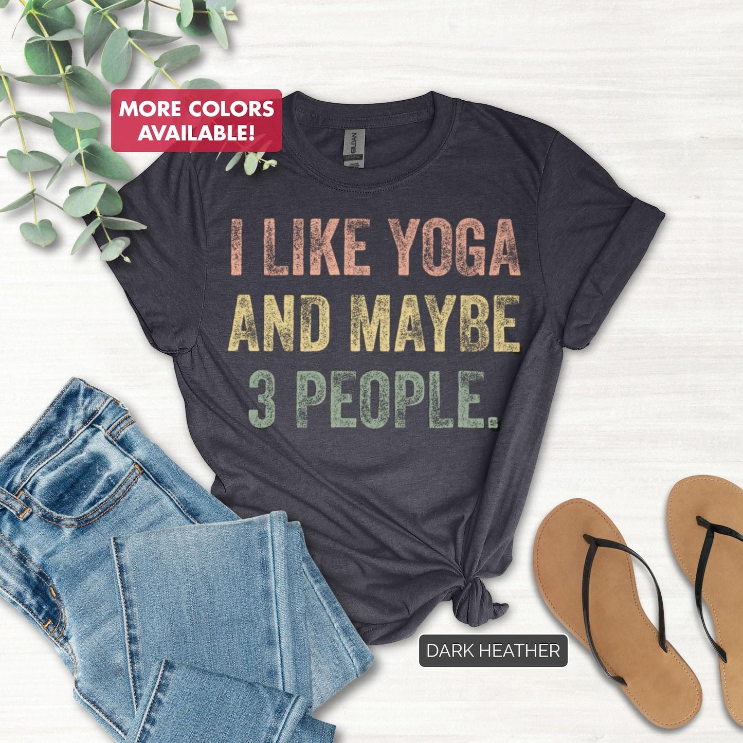 I Like Yoga And Maybe 3 People Yoga Shirt: Funny Quote Sarcastic T-shirt Gift
